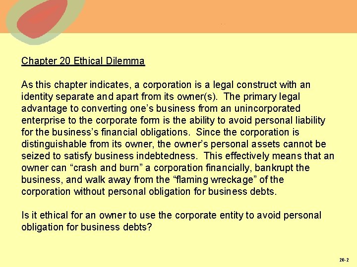 Chapter 20 Ethical Dilemma As this chapter indicates, a corporation is a legal construct