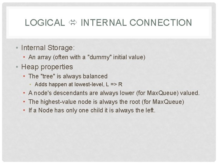 LOGICAL INTERNAL CONNECTION • Internal Storage: • An array (often with a "dummy" initial