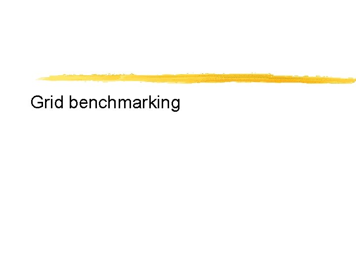 Grid benchmarking 