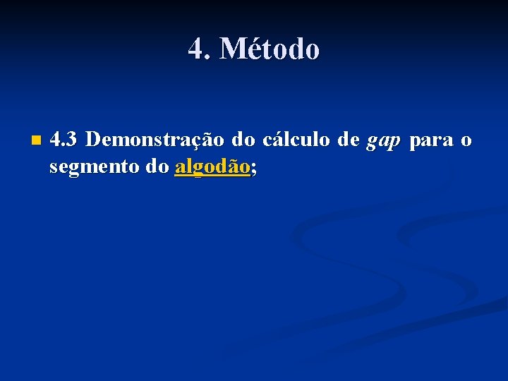 4. Método n 4. 3 Demonstração do cálculo de gap para o segmento do