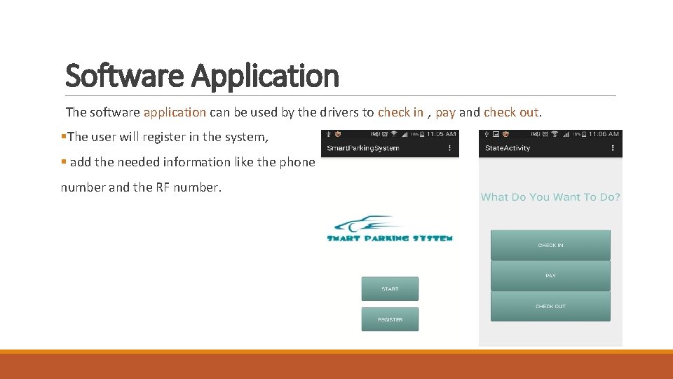 Software Application The software application can be used by the drivers to check in