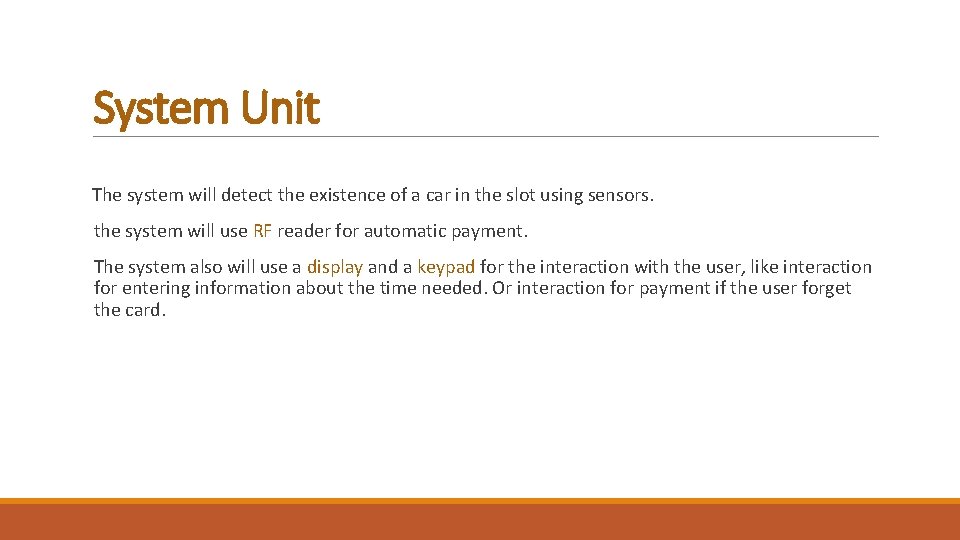 System Unit The system will detect the existence of a car in the slot