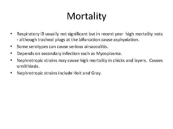 Mortality • Respiratory IB usually not significant but in recent year high mortality nots