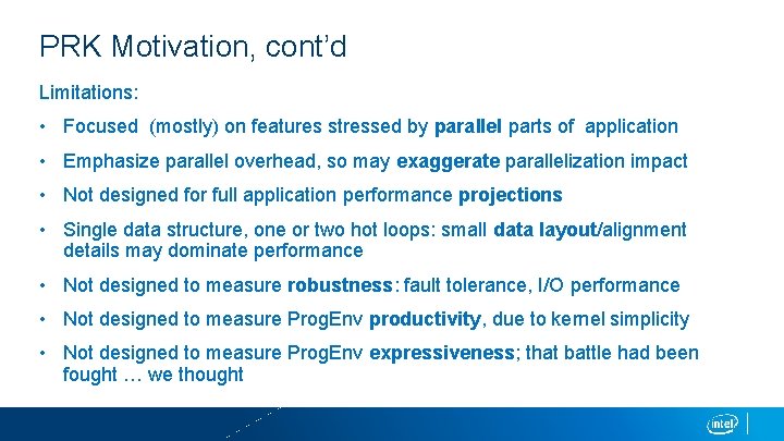 PRK Motivation, cont’d Limitations: • Focused (mostly) on features stressed by parallel parts of