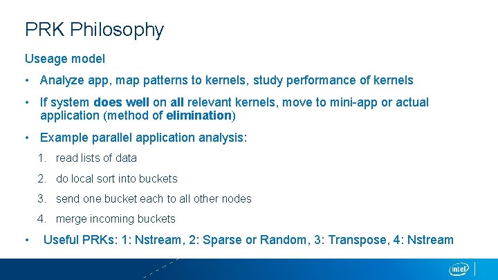 PRK Philosophy Useage model • Analyze app, map patterns to kernels, study performance of