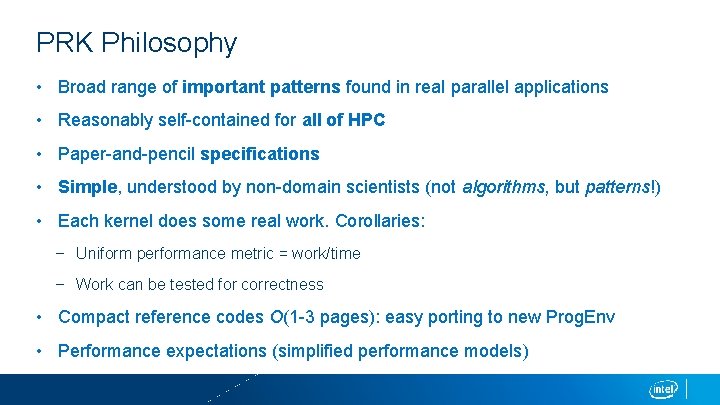 PRK Philosophy • Broad range of important patterns found in real parallel applications •