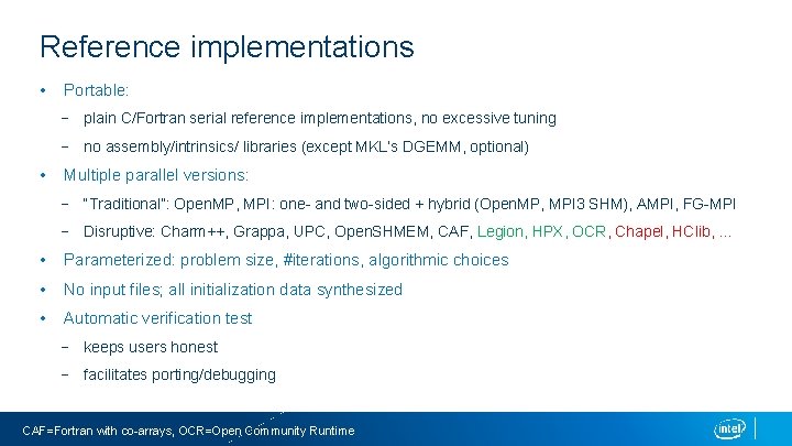 Reference implementations • Portable: − plain C/Fortran serial reference implementations, no excessive tuning −