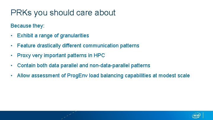 PRKs you should care about Because they: • Exhibit a range of granularities •