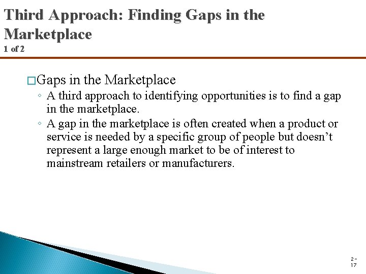 Third Approach: Finding Gaps in the Marketplace 1 of 2 �Gaps in the Marketplace