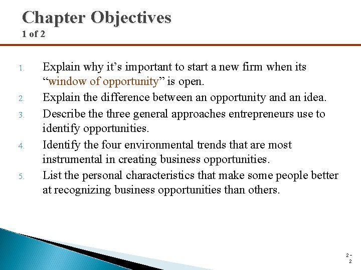 Chapter Objectives 1 of 2 1. 2. 3. 4. 5. Explain why it’s important