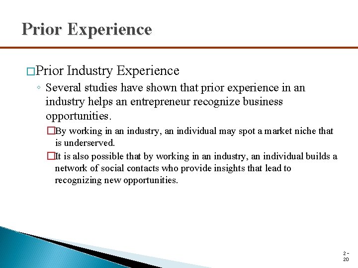 Prior Experience �Prior Industry Experience ◦ Several studies have shown that prior experience in