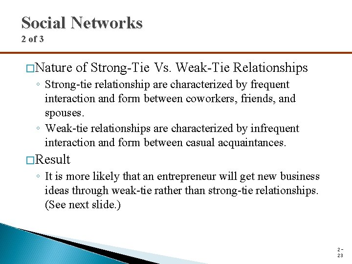 Social Networks 2 of 3 �Nature of Strong-Tie Vs. Weak-Tie Relationships ◦ Strong-tie relationship