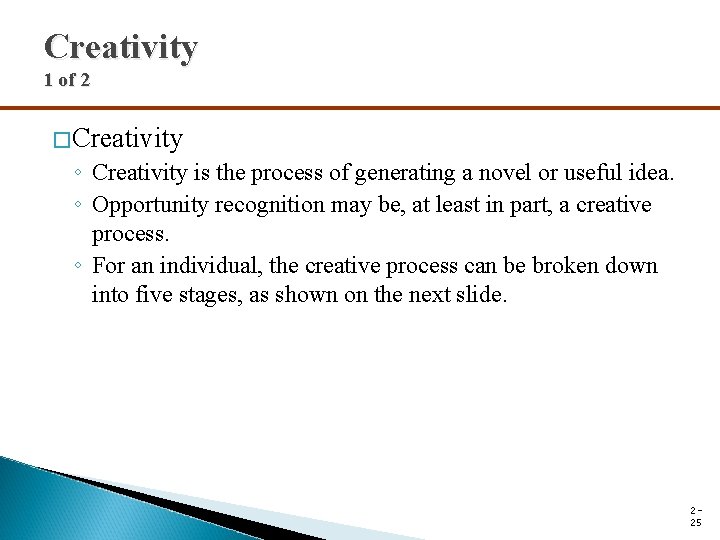 Creativity 1 of 2 �Creativity ◦ Creativity is the process of generating a novel