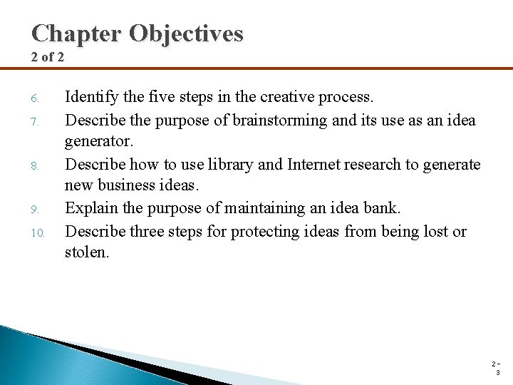 Chapter Objectives 2 of 2 6. 7. 8. 9. 10. Identify the five steps