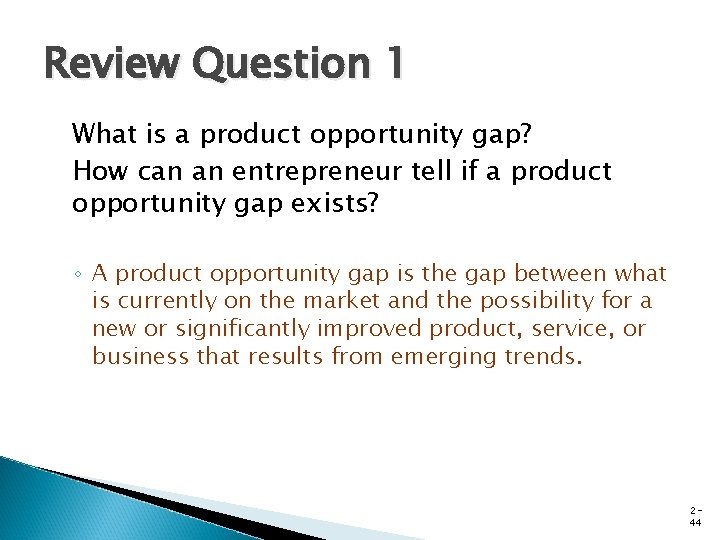 Review Question 1 What is a product opportunity gap? How can an entrepreneur tell