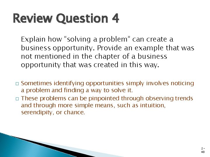 Review Question 4 � � Explain how “solving a problem” can create a business