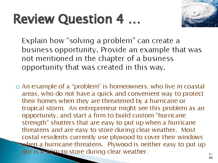 Review Question 4 … � Explain how “solving a problem” can create a business