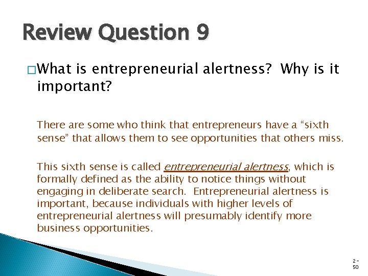 Review Question 9 �What is entrepreneurial alertness? Why is it important? There are some