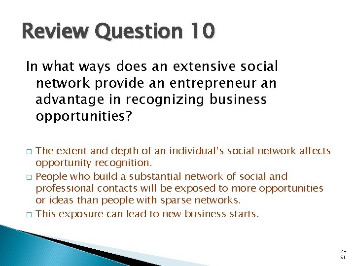 Review Question 10 In what ways does an extensive social network provide an entrepreneur