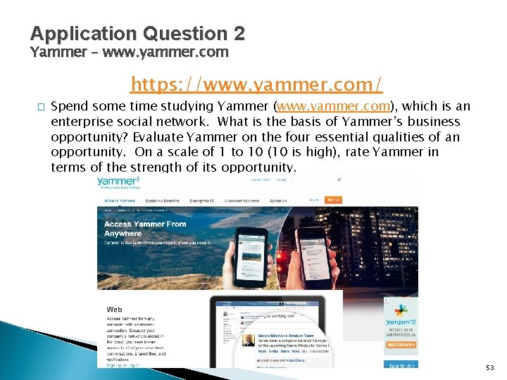 Application Question 2 Yammer – www. yammer. com https: //www. yammer. com/ � Spend