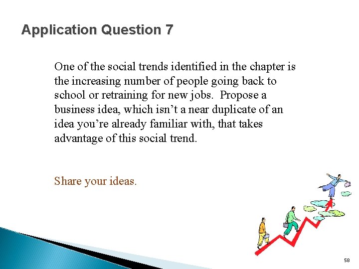 Application Question 7 One of the social trends identified in the chapter is the