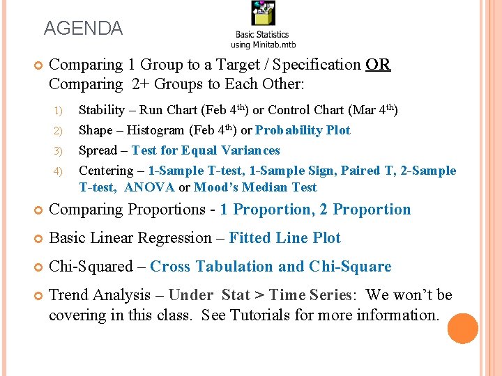 AGENDA Comparing 1 Group to a Target / Specification OR Comparing 2+ Groups to