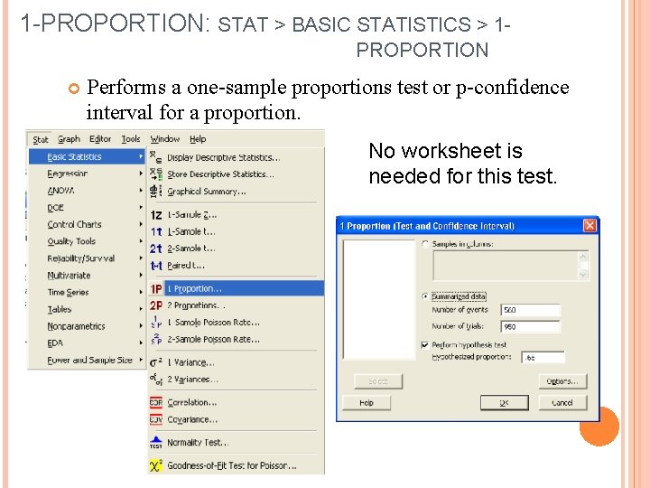 1 -PROPORTION: STAT > BASIC STATISTICS > 1 PROPORTION Performs a one-sample proportions test