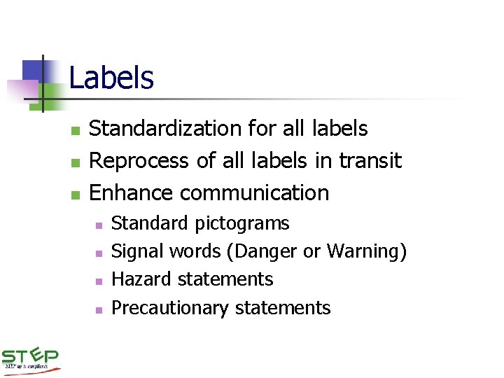 Labels n n n Standardization for all labels Reprocess of all labels in transit Labels n n n Standardization for all labels Reprocess of all labels in transit