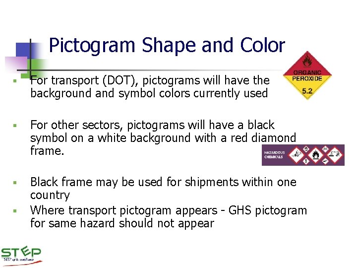 Pictogram Shape and Color § For transport (DOT), pictograms will have the background and