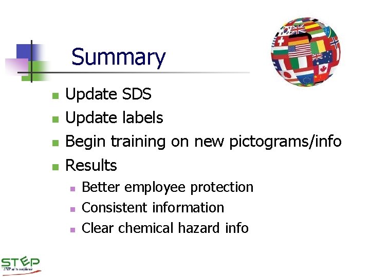 Summary n n Update SDS Update labels Begin training on new pictograms/info Results n