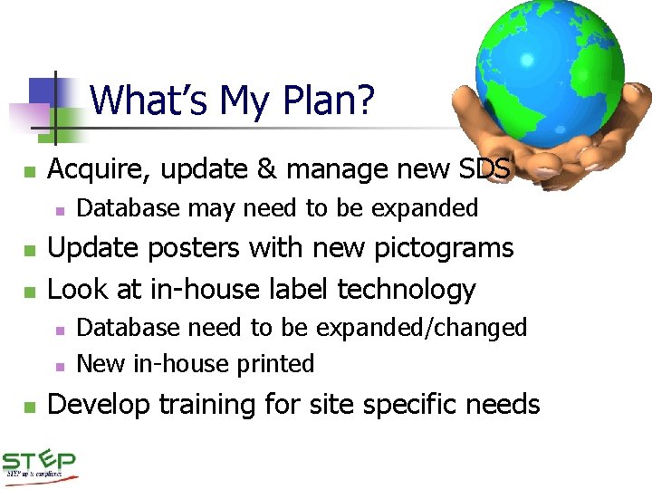 What’s My Plan? n Acquire, update & manage new SDS n n n Update