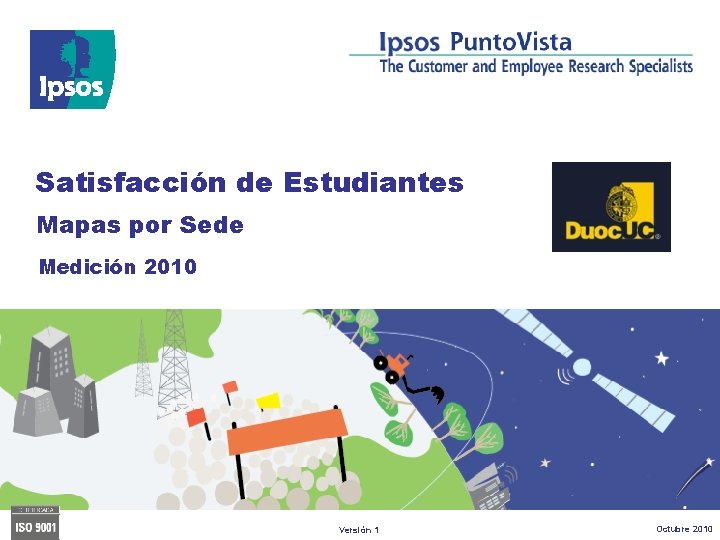 Satisfacción de Estudiantes Mapas por Sede Medición 2010 Versión 1 Octubre 2010 Octubre 