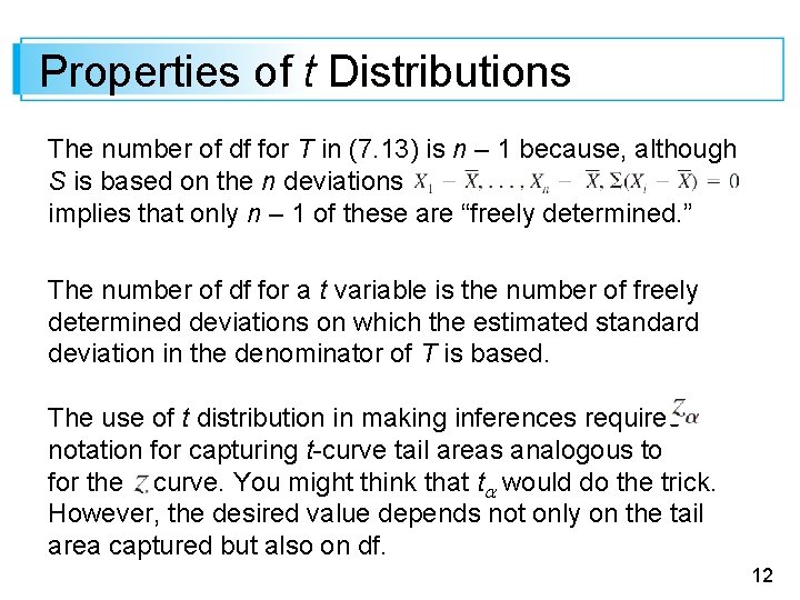 Properties of t Distributions The number of df for T in (7. 13) is