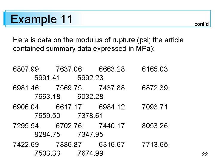 Example 11 cont’d Here is data on the modulus of rupture (psi; the article