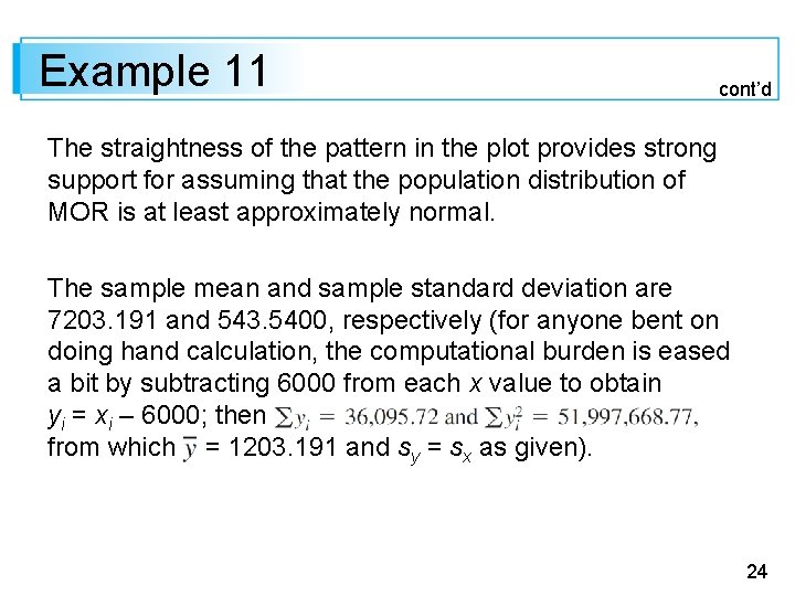 Example 11 cont’d The straightness of the pattern in the plot provides strong support