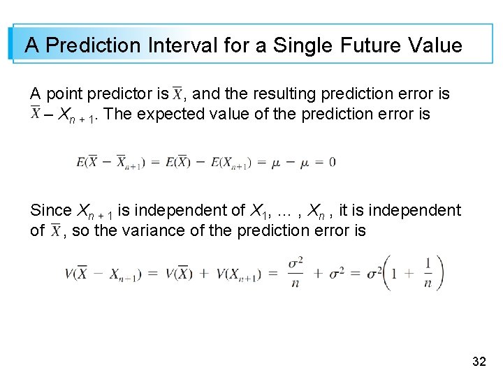 A Prediction Interval for a Single Future Value A point predictor is , and