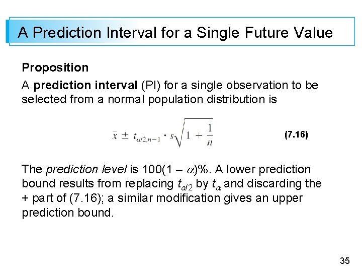 A Prediction Interval for a Single Future Value Proposition A prediction interval (PI) for