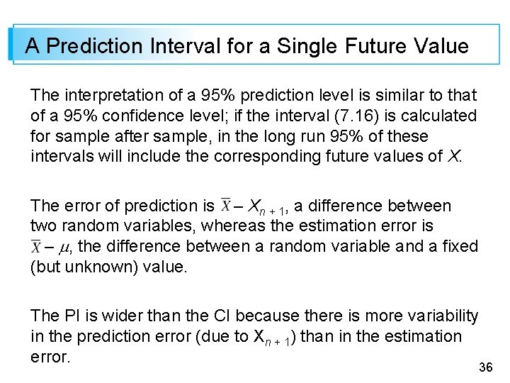 A Prediction Interval for a Single Future Value The interpretation of a 95% prediction