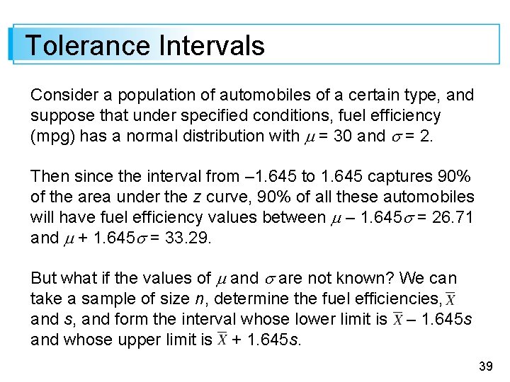 Tolerance Intervals Consider a population of automobiles of a certain type, and suppose that