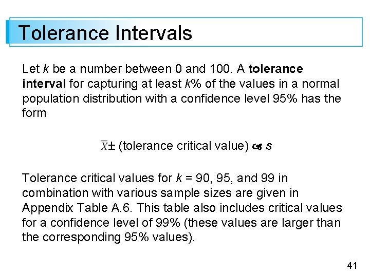 Tolerance Intervals Let k be a number between 0 and 100. A tolerance interval