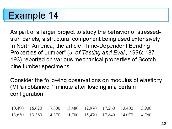 Example 14 As part of a larger project to study the behavior of stressedskin