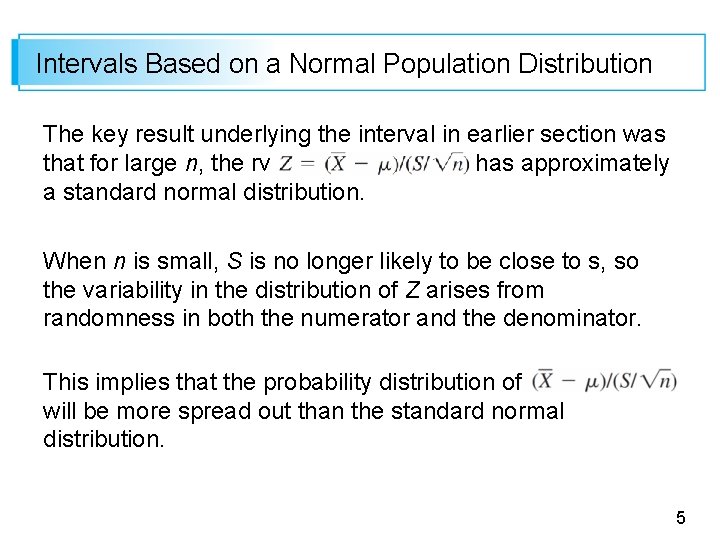 Intervals Based on a Normal Population Distribution The key result underlying the interval in