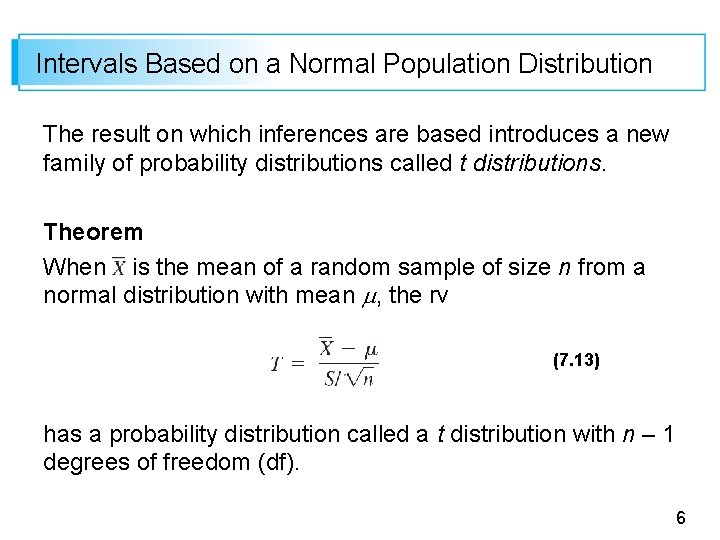 Intervals Based on a Normal Population Distribution The result on which inferences are based