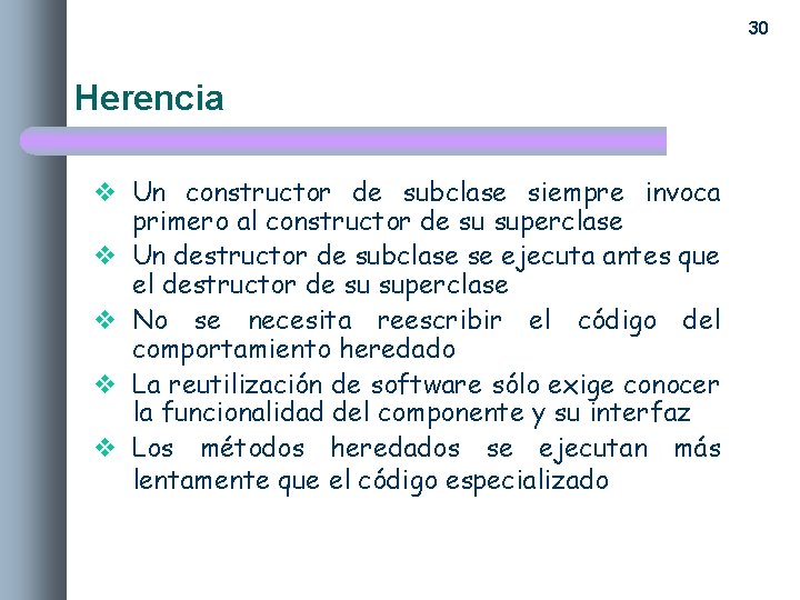 30 Herencia v Un constructor de subclase siempre invoca primero al constructor de su