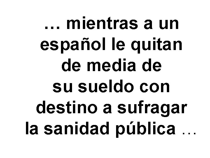 … mientras a un español le quitan de media de su sueldo con destino