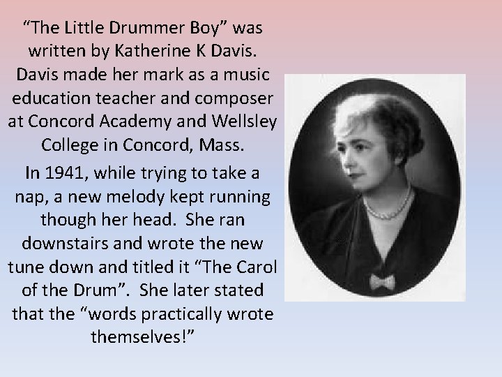 “The Little Drummer Boy” was written by Katherine K Davis made her mark as
