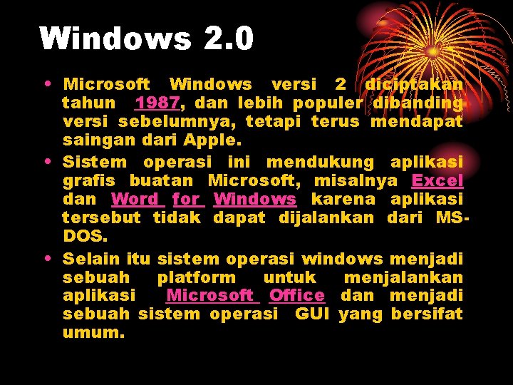 Windows 2. 0 • Microsoft Windows versi 2 diciptakan tahun 1987, dan lebih populer