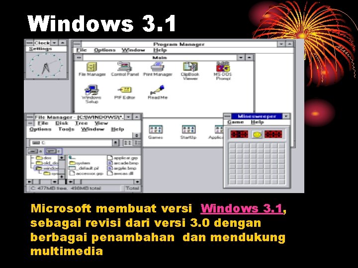 Windows 3. 1 Microsoft membuat versi Windows 3. 1, sebagai revisi dari versi 3.
