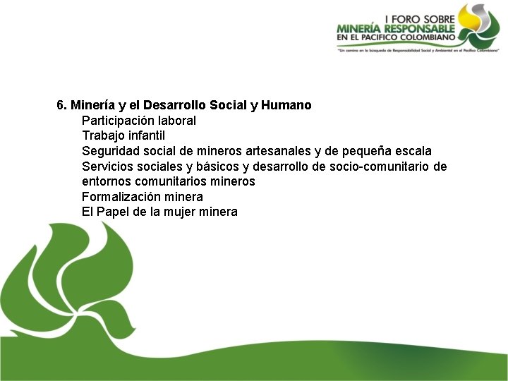 6. Minería y el Desarrollo Social y Humano Participación laboral Trabajo infantil Seguridad social