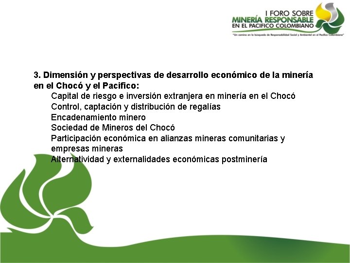 3. Dimensión y perspectivas de desarrollo económico de la minería en el Chocó y